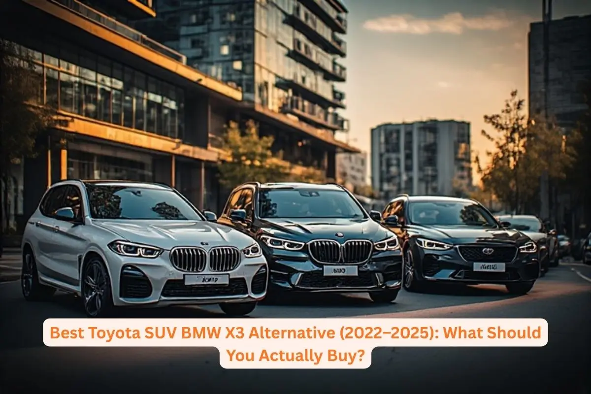 Best Toyota SUV BMW X3 Alternative (2022–2025) What Should You Actually Buy
